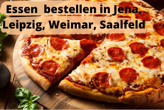 Essen bestellen in Jena, Leipzig, Weimar, Saalfeld