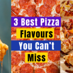The Pizza Feast: 3 Best Pizza Flavours You Can’t Afford To Miss Now